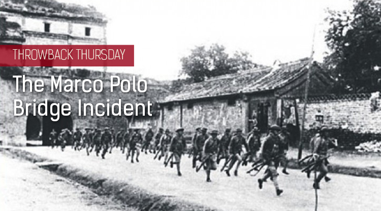 Throwback Thursday: The Marco Polo Bridge Incident